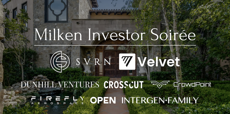 Milken Investor Soiree by SVRN and Velvet